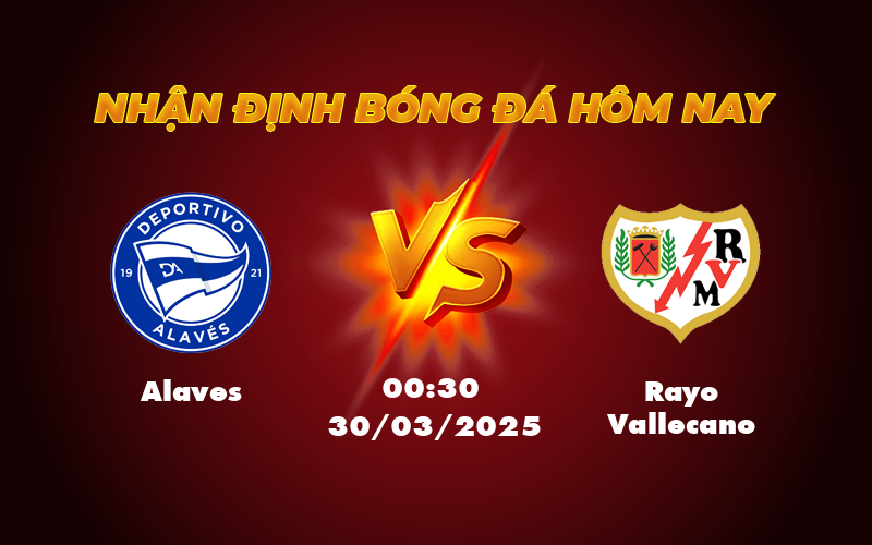 Soi kèo Alaves vs Rayo Vallecano Cuộc chiến cân tài tại La Liga 1 alaves rayo vallecano 30 03 la liga