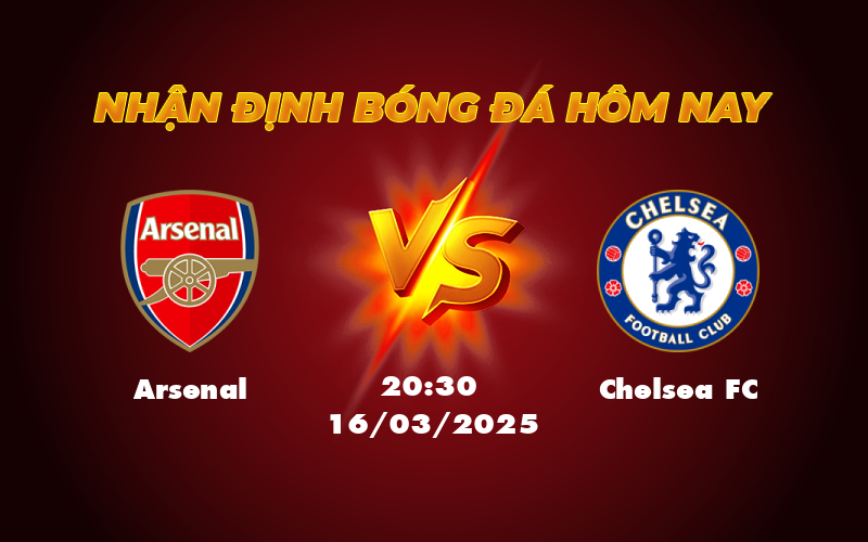 Nhận định soi kèo Arsenal vs Chelsea FC Cuộc đối đầu căng thẳng tại Ngoại hạng Anh 1 arsenal chelsea fc 16 03 ngoai hang anh
