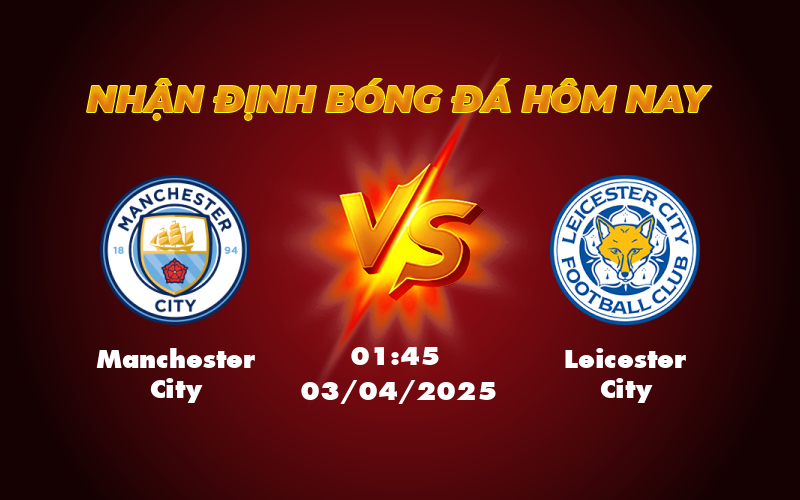 Nhận định soi kèo Manchester City vs Leicester City Chiến thắng dễ dàng cho đội chủ nhà 1 manchester city leicester city 03 04 ngoai hang anh