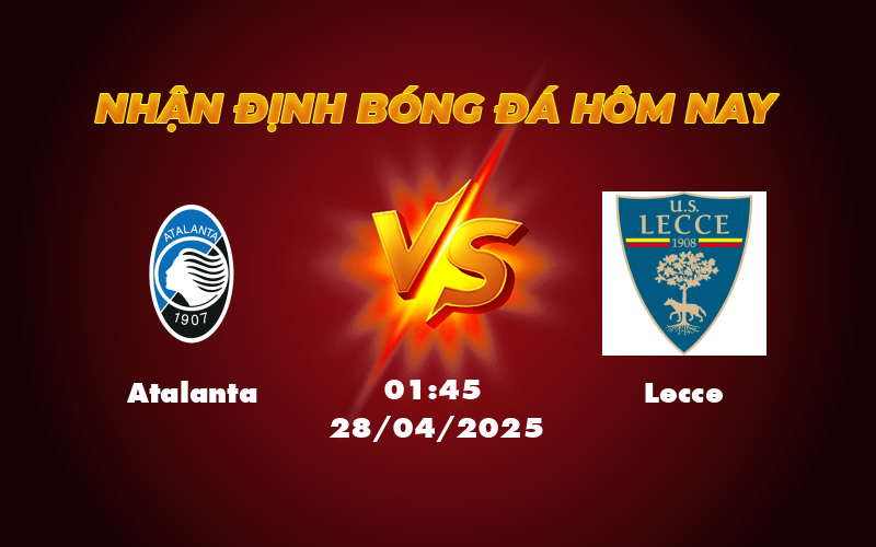 Nhận định Soi Kèo Atalanta vs Lecce Atalanta Lấn Lướt Chiến Thắng Trong Tầm Tay 1 atalanta lecce 28 04 seria a