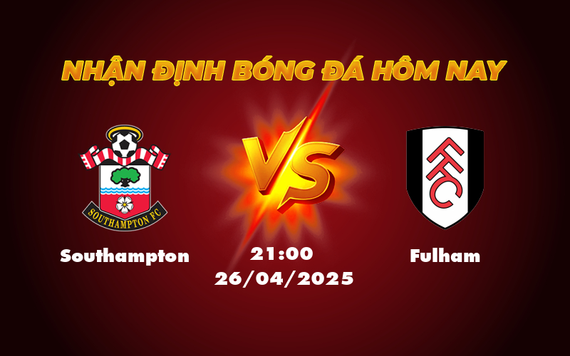 Nhận định soi kèo Southampton vs Fulham Fulham chiếm ưu thế rõ ràng 1 southampton fulham 26 04 ngoai hang anh