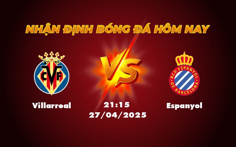 Nhận định soi kèo Villarreal vs Espanyol 21:15 ngày 27/04 Cuộc chiến cân não tại La Liga 1 villarreal espanyol 27 04 la liga