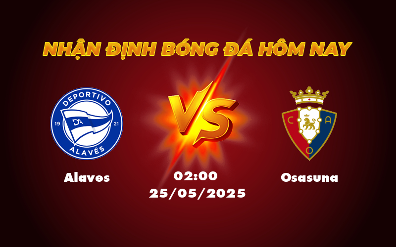 Nhận định soi kèo Alaves vs Osasuna Lợi thế nghiêng về đội khách 1 alaves osasuna 25 05 la liga