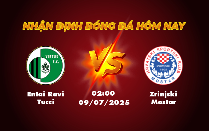 Soi kèo trận đấu Entai Ravi Tucci vs Zrinjski Mostar Cuộc đọ sức không cân sức 1 entai ravi tucci zrinjski mostar 09 07 c1