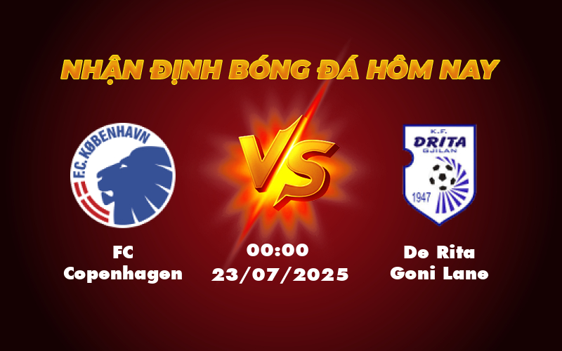 Nhận định soi kèo FC Copenhagen vs De Rita Goni Lane Đẳng cấp lên tiếng 1 fc copenhagen de rita goni lane 23 07 c1
