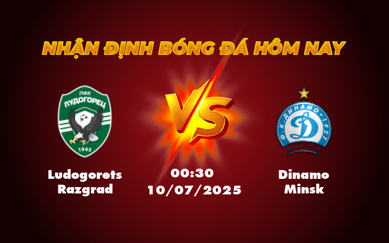 Nhận định soi kèo Ludogorets Razgrad vs Dinamo Minsk Cuộc đọ sức cân tài cân sức 1 ludogorets razgrad dinamo minsk 10 07 c1