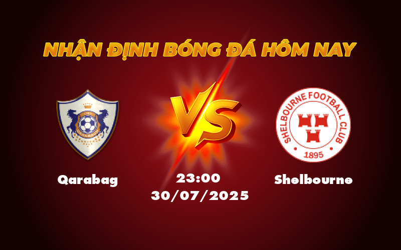 Nhận định soi kèo trận Qarabag vs Shelbourne Chiến thắng nằm trong tầm tay chủ nhà 1 qarabag shelbourne 30 07 c1