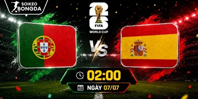 Kèo Nhà Cái Bồ Đào Nha Vs Tây Ban Nha – Vòng Loại Trực Tiếp World Cup 02h00 07/07/2026 1 Kèo Nhà Cái Bồ Đào Nha Vs Tây Ban Nha – Vòng Loại Trực Tiếp World Cup 02h00 07/07/2026