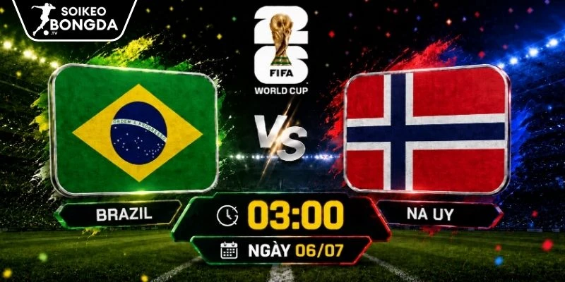 Nhận định Brazil vs Na Uy | 03h00 06/07 – World Cup 2026 1 Nhận định Brazil vs Na Uy | 03h00 06/07 – World Cup 2026