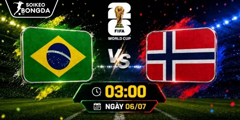 Tỷ Lệ Kèo Brazil Vs Na Uy – Vòng Loại Trực Tiếp World Cup 03h00 06/07/2026 1 Tỷ Lệ Kèo Brazil Vs Na Uy – Vòng Loại Trực Tiếp World Cup 03h00 06/07/2026